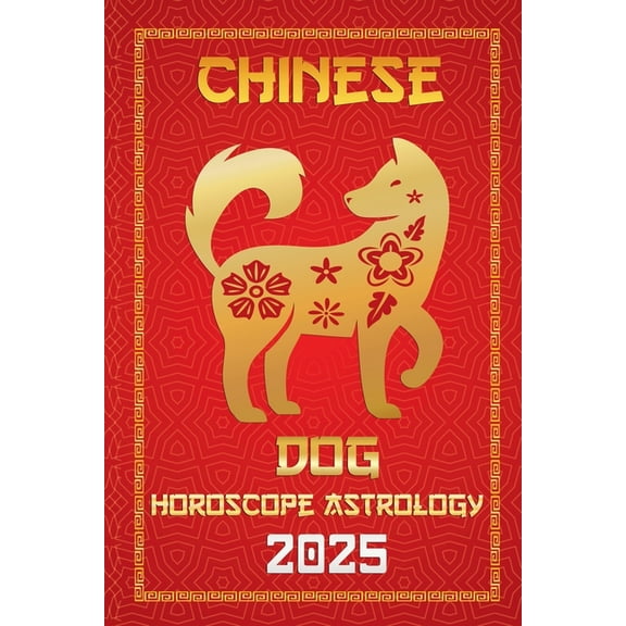 Chinese Horoscopes & Astrology Secre Dog Chinese Horoscope 2025, Book 11, (Paperback)