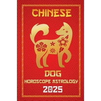 Chinese Horoscopes & Astrology Secre Dog Chinese Horoscope 2025, Book 11, (Paperback)