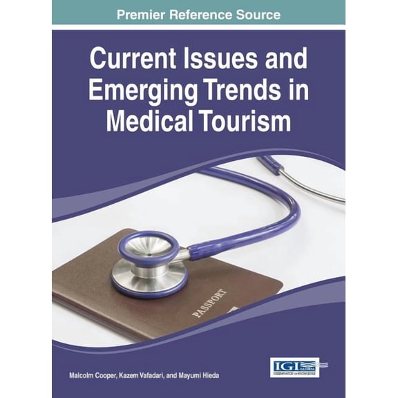 Current Issues and Emerging Trends in Medical Tourism (Hardcover)