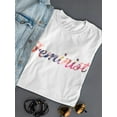 thumbnail image 3 of Feminist Floral Pattern Graphic Quote Women T-Shirt, Female Small, 3 of 4