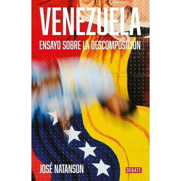 Venezuela: Ensayo Sobre La DescomposiciÃ³n / Venezuela: An Essay on Decomposition, (Paperback)