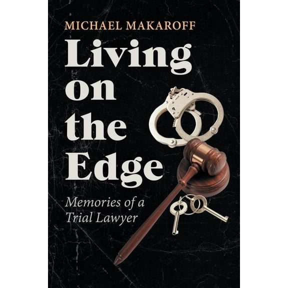 Living on the Edge : Memories of a Trial Lawyer