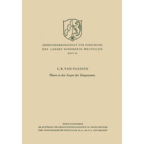 Arbeitsgemeinschaft FÃ¼r Forschung Des La Platon in Den Augen Der Zeitgenossen, Book 89, (Paperback)