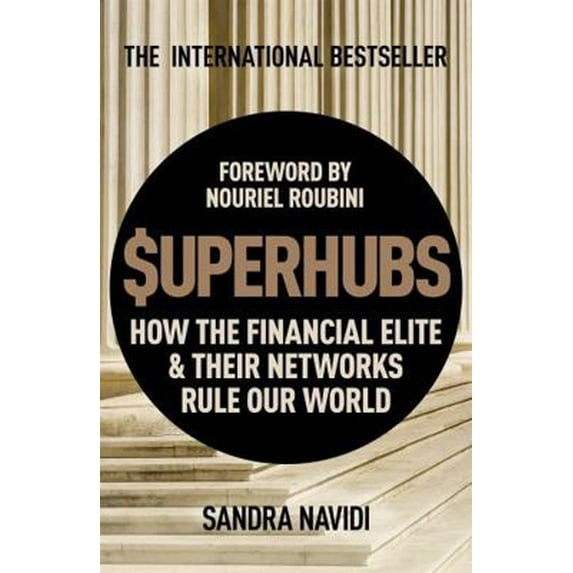 Pre-Owned Superhubs: How the Financial Elite and Their Networks Rule Our World (Paperback) 1473669944 9781473669949