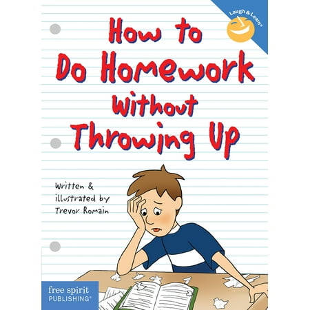 How to Do Homework Without Throwing Up (The Best Excuses For Not Doing Homework)