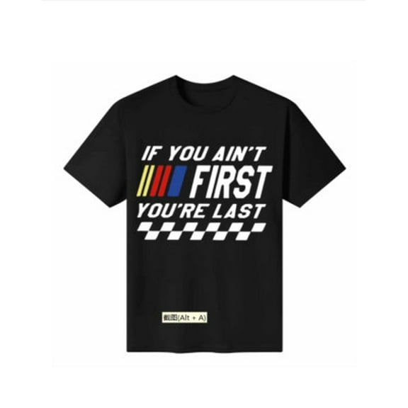Velto If You Ain't First You're Last Talladega Nights Shirt All Size S-5XL