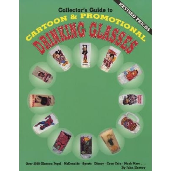Collector's Guide to Cartoon & Promotional Drinking Glasses