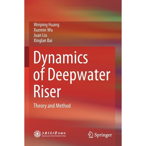 Dynamics of Deepwater Riser: Theory and Method, (Paperback)