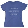 Most People Aren't Who They Post To Be Sarcastic Humor Novelty Funny Women's Casual Tees