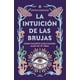 thumbnail image 1 of Libro La Intuicion De Las Brujas Tapa Blanda, Autor Cinthya Gonzalez, Editorial Alfaguara Juvenil, 1 of 2