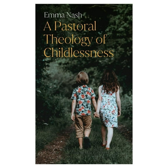 A Pastoral Theology of Childlessness, (Paperback)