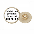 thumbnail image 1 of Behind Great Dad Father's Festival Quote Round Metal Golden Pin Brooch Clip, 1 of 3