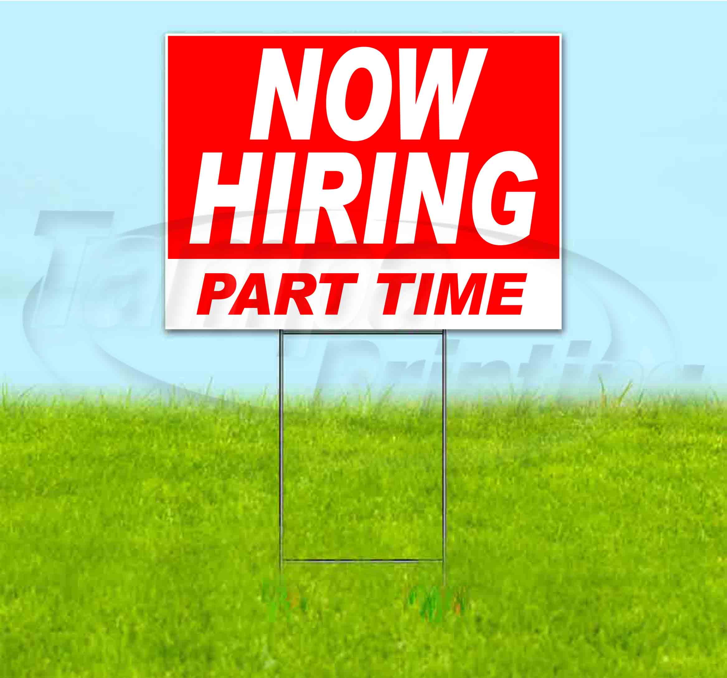 Now Hiring Part Time (18" x 24") Yard Sign, Includes Metal Step Stake