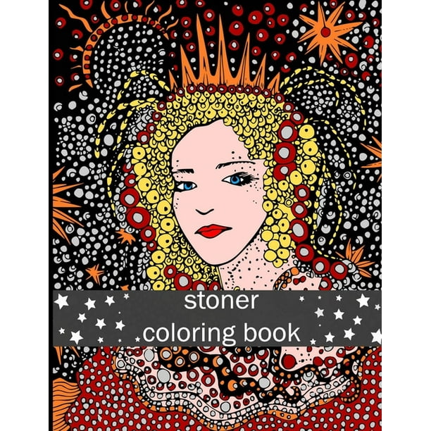 Download Stoner Coloring Book Adult Coloring Book Stoner Edition Stoner Girl Coloring Book Stoner Coloring Book Adult Stoner Color Book Giant Stoner Coloring Book Paperback Walmart Com Walmart Com