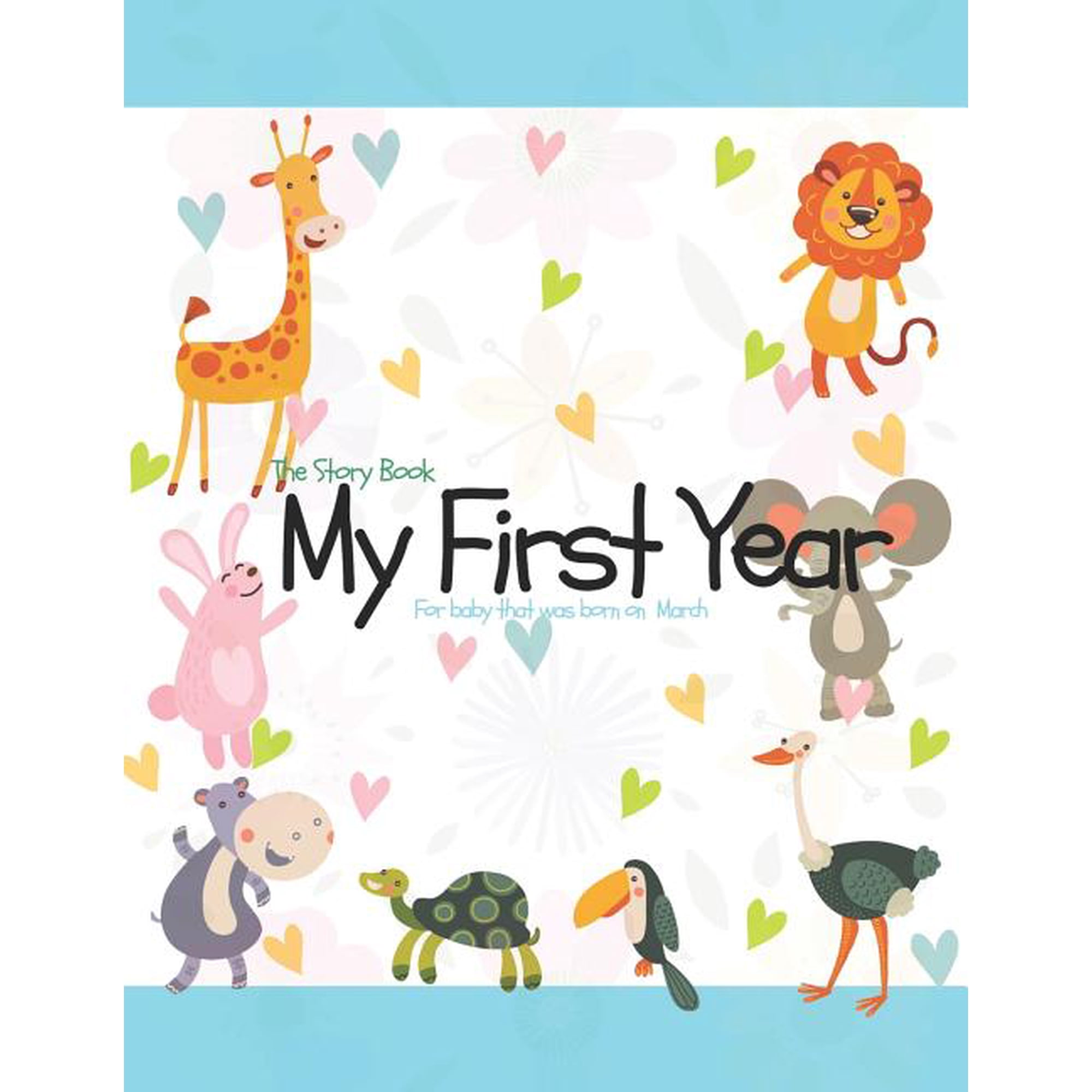 The Story Book My First Year For baby that was born on March