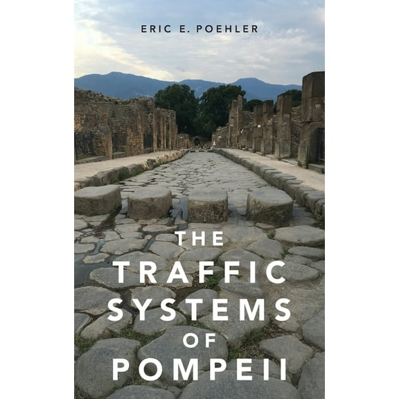 Traffic Systems of Pompeii, (Hardcover)