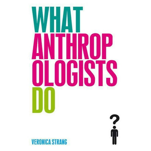 What Anthropologists Do, (Hardcover)