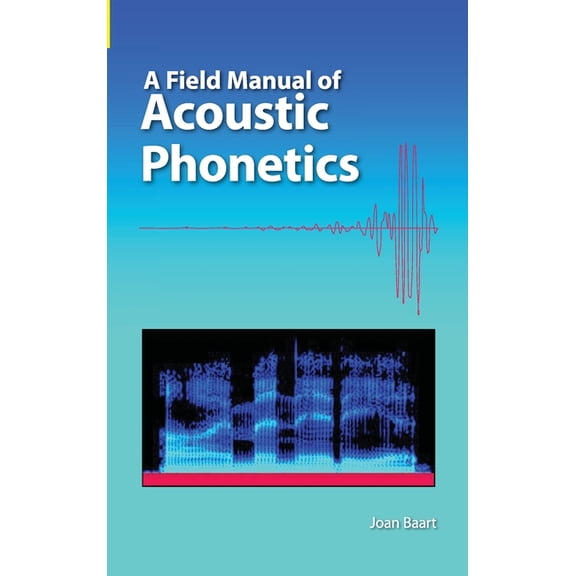 A Field Manual of Acoustic Phonetics (Hardcover)