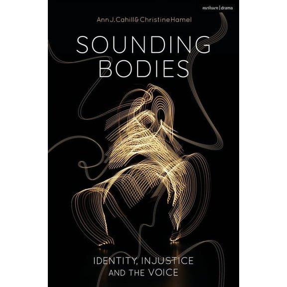 Sounding Bodies: Identity, Injustice, and the Voice, (Paperback)
