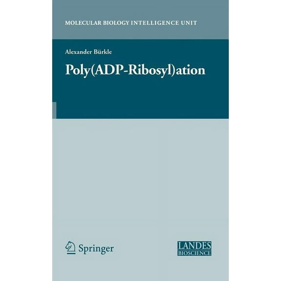 Molecular Biology Intelligence Unit Poly(adp-Ribosyl)Ation, (Hardcover)