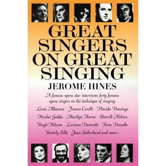 Pre-Owned Great Singers on Great Singing: A Famous Opera Star Interviews 40 Famous Opera Singers on the Technique of Singing (Paperback) 0879100257 9780879100254