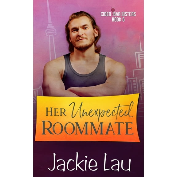 Cider Bar Sisters Her Unexpected Roommate, Book 5, (Paperback)