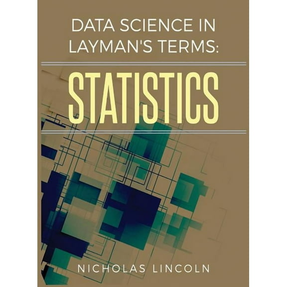 Data Science in Layman's Terms: Statistics, (Hardcover)