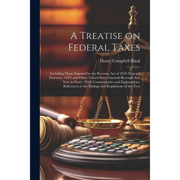A Treatise on Federal Taxes (Paperback)