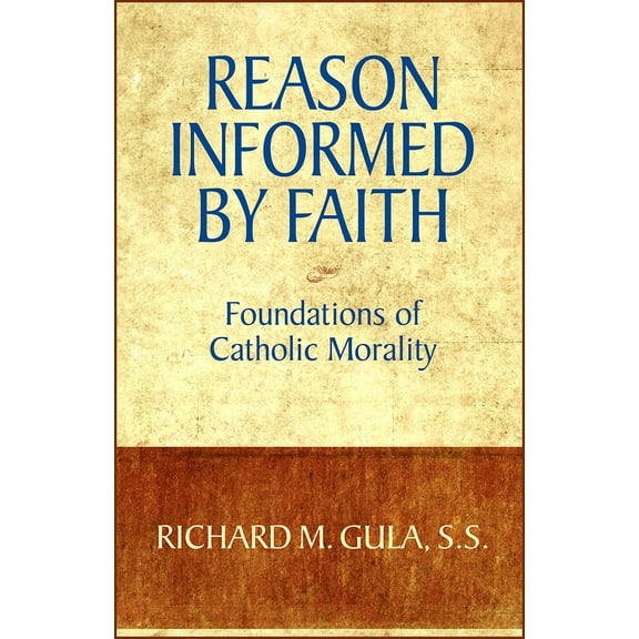 Pre-Owned Reason Informed by Faith: Foundations of Catholic Morality (Paperback) 0809130661 9780809130665
