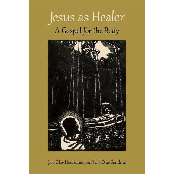 Jesus as Healer: A Gospel for the Body, (Paperback)
