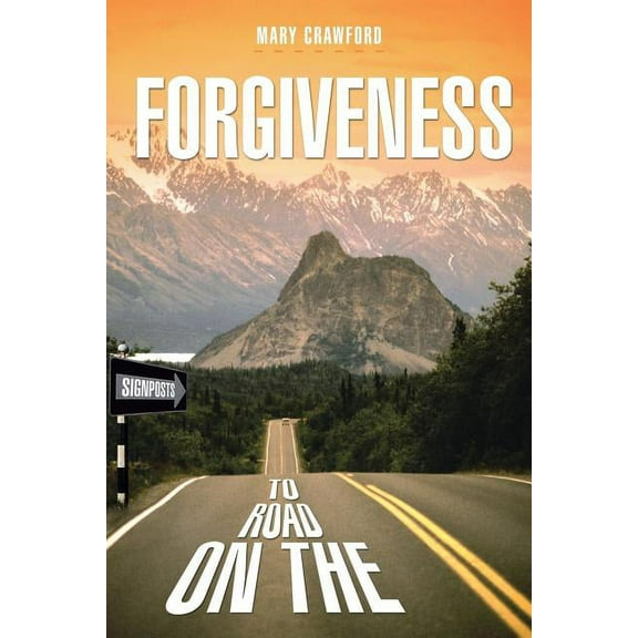 Signposts on the Road to Forgiveness