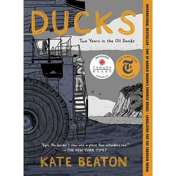 Ducks: Two Years in the Oil Sands, (Paperback)