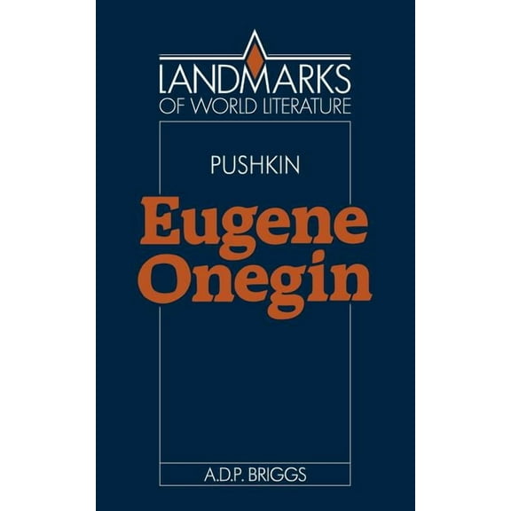 Landmarks of World Literature Alexander Pushkin: Eugene Onegin, (Paperback)