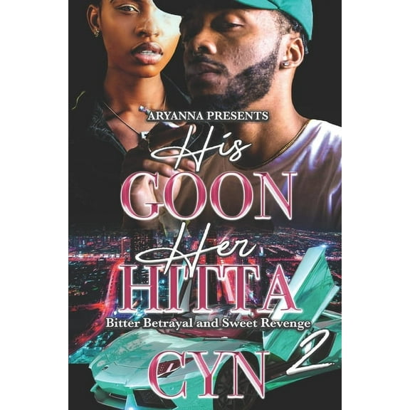 His Goon, Her Hitta 2: Bitter Betrayal and Sweet Revenge (Paperback)