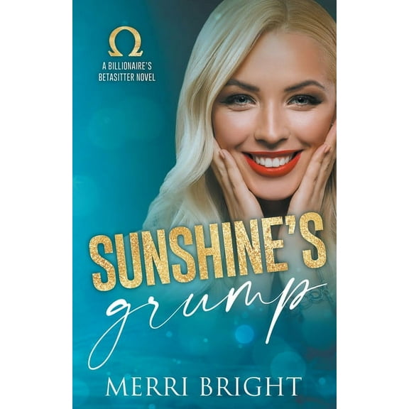 The Billionaire's Betasitter Sunshine's Grump, Book 1, (Paperback)