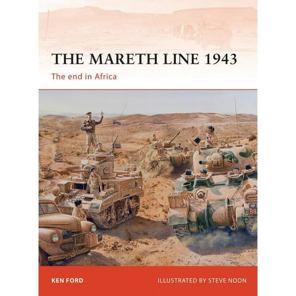 Campaign: The Mareth Line 1943 : The end in Africa (Series #250) (Paperback)