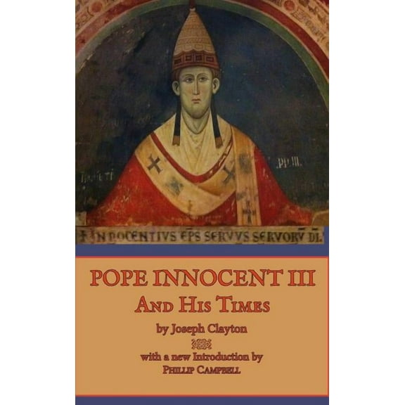 Pope Innocent III and His Times, (Hardcover)