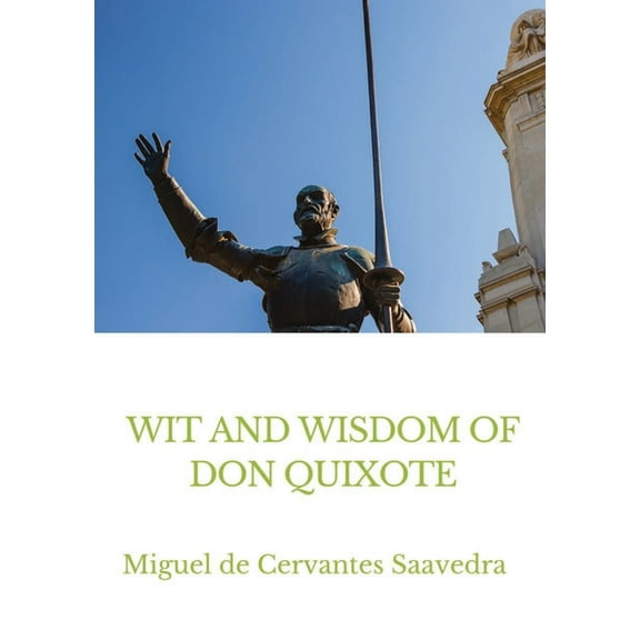 Wit and Wisdom of Don Quixote, (Paperback)