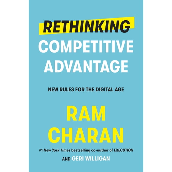 Pre-Owned Rethinking Competitive Advantage: New Rules for the Digital Age (Hardcover) 052557560X 9780525575603