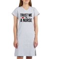 thumbnail image 1 of CafePress - Trust Me I'm A Nurse - Women's Nightshirt, 1 of 1