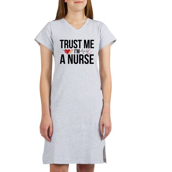 CafePress - Trust Me I'm A Nurse - Women's Nightshirt