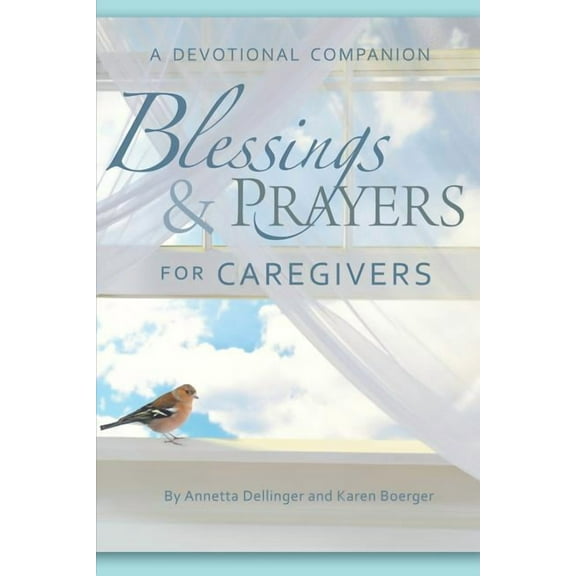 Blessings and Prayers for Caregivers, (Paperback)