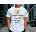 thumbnail image 6 of Funny Dad T-Shirt – Thanks for Saying Yes When Mom Said No Tee, Cute Father’s Day Gift from Kids, Humorous Graphic Shirt for Men, Dad Joke Apparel, Casual Family Tee, 6 of 7