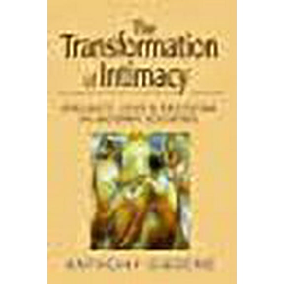 The Transformation of Intimacy: Love, Sexuality and Eroticism in Modern Societies
