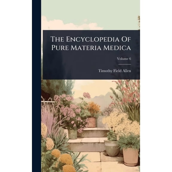The Encyclopedia Of Pure Materia Medica, (Hardcover)