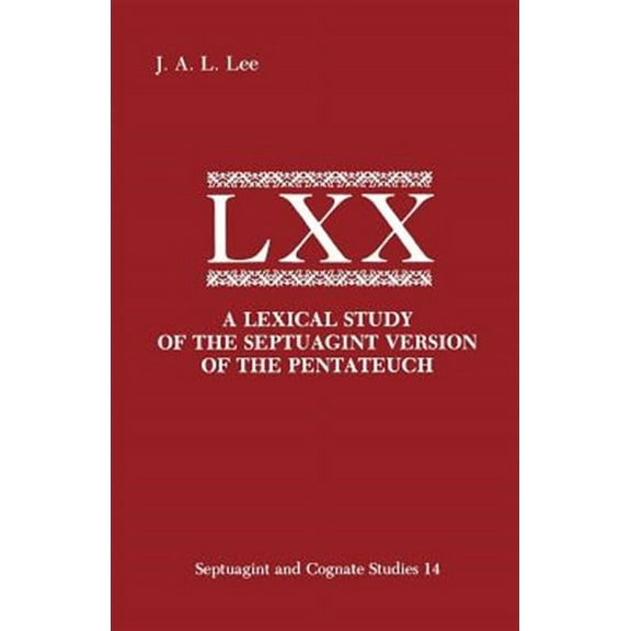 A Lexical Study of the Septuagint Version of the Pentateuch