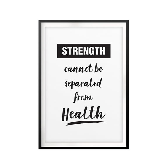 Strength Cannot Be Separated From Health 8 x 10 UNFRAMED Print Workout Motivation Wall Art