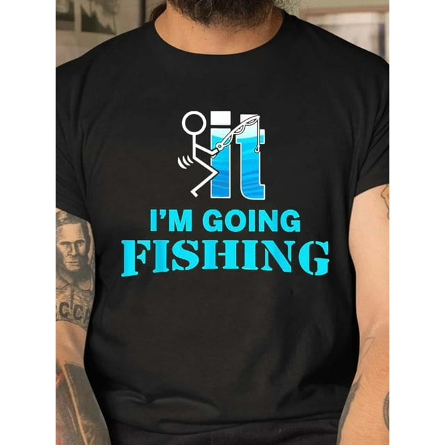 Camiseta estampada con el lema "Ahora voy a pescar" para hombre, camiseta de verano de manga corta y cuello redondo, camiseta informal para adultos, hombres, mujeres, adolescentes, jóvenes y ocio.