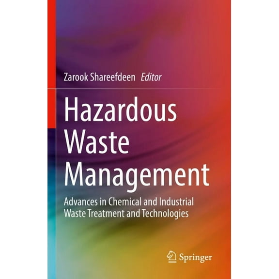 Hazardous Waste Management: Advances in Chemical and Industrial Waste Treatment and Technologies, (Paperback)