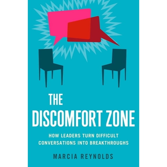 The Discomfort Zone: How Leaders Turn Difficult Conversations Into Breakthroughs, (Paperback)
